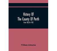 History Of The County Of Perth