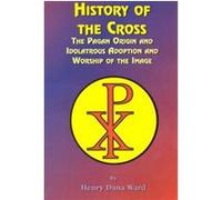 History of the Cross Henry Dana, M.A. Ward (Auteur)