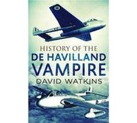 History of the de Havilland Vampire by David Watkins David Watkins (Auteur)