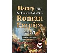 History Of The Decline And Fall Of The Roman Empire Vol-6