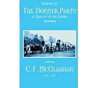 History of the Donner Party: A Tragedy of the Sierra