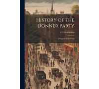 History Of The Donner Party: A Tragedy Of The Sierra