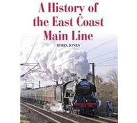 History Of The East Coast Main Line Robin K Jones, (Auteur)