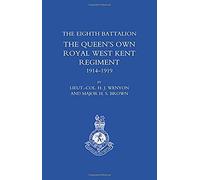 History Of The Eighth Battalion The Queen's Own Royal West Kent Regiment 1914-1919