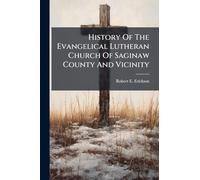 History Of The Evangelical Lutheran Church Of Saginaw County And Vicinity