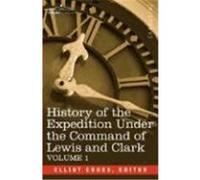 History of the Expedition Under the Command of Lewis and Clark, Vol.1