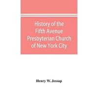 History Of The Fifth Avenue Presbyterian Church Of New York City, New York