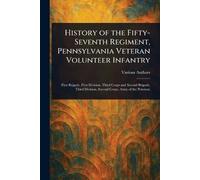 History of the Fifty-Seventh Regiment, Pennsylvania Veteran Volunteer Infantry
