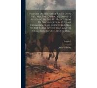 History Of The Forty-Eigth Ohio Vet. Vol. Inf. Giving A Complete Account Of The Regiment From Its Organization At Camp Dennison, Ohio, In October, 1861, To The Close Of The War, And Its Final Muster-O
