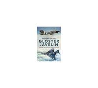 History Of The Gloster Javelin