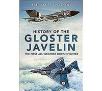 History Of The Gloster Javelin by I. Watson Inconnu (Auteur)