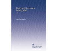History of the Government Printing Office: 1881