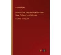 History Of The Great American Fortunes; Great Fortunes From Railroads
