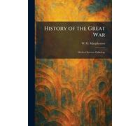 History of the Great War: Medical Services Pathology