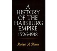 History of the Habsburg Empire Robert A. Kann (Auteur)