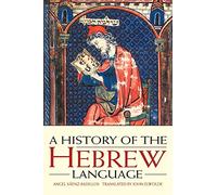 Angel Saenz-Badillos – History of the Hebrew Language