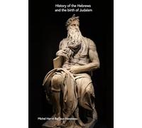 History of the Hebrews and the birth of Judaism