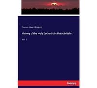 History of the Holy Eucharist in Great BritainVol. 1 - Thomas Edward Bridgett - BoD Third Party Titles - Livre en Anglais Thomas Edward BridgettThomas Edward Bridgett (Auteur)