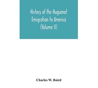 History Of The Huguenot Emigration To America (Volume Ii)