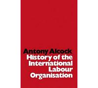 History Of The International Labour Organisation