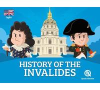 History of the Invalides (version anglaise): Histoire des Invalides