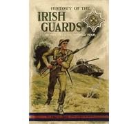 History Of The Irish Guards In The Second World War