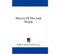 History of the Irish People O'Connor, William Anderson (Auteur)
