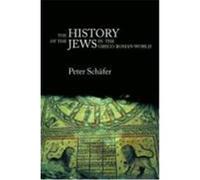 History of the Jews in the Greco-Roman World: The Jews of Palestine from Alexander the Great to the Arab Conquest Schafer, Peter (Auteur)