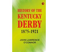 History of the Kentucky Derby 1875-1921