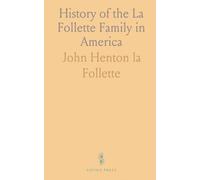 History of the La Follette Family in America