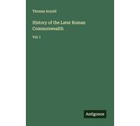 History of the Later Roman Commonwealth: Vol. I