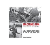 History of The Machine Gun /