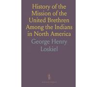 History of the Mission of the United Brethren Among the Indians in North America