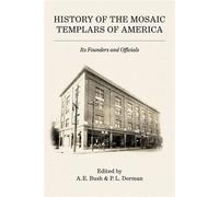 History of the Mosaic Templars of America Its Founders and Officials - A.E. Bush - University of Arkansas Press - ebook (ePub) - Livre