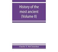 History Of The Most Ancient And Honorable Fraternity Of Free And Accepted Masons In New York, From The Earliest Date. Embracing The History Of The Grand Lodge Of The State, From Its Formation In 1781,