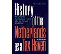 History of the Netherlands as a Tax Haven, 1914-1996: Rise, heyday, downfall and revival after the Second World War