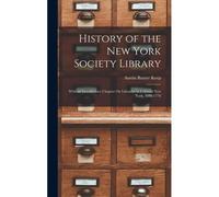 History Of The New York Society Library: With An Introductory Chapter On Libraries In Colonial New York, 1698-1776