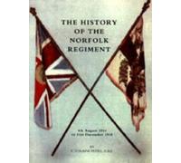 History Of The Norfolk Regiment4th August 1914 To 31st December 1918