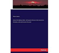 History Of The Ojebway Indians : With Especial Reference To Their Conversion To Christianity ; With A Brief Memoir Of The Writer