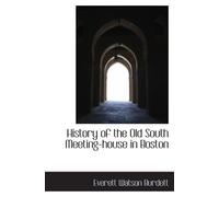 History Of The Old South Meeting-House In Boston