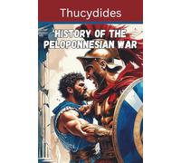 History of the Peloponnesian War (Annotated): Timeless Military and Political Insights from Ancient Greece