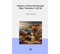 History of the Peninsular War, Volume 1 (of 6)