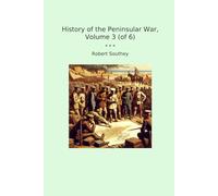 History of the Peninsular War, Volume 3 (of 6)