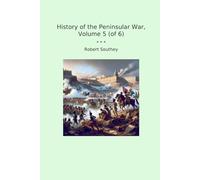History of the Peninsular War, Volume 5 (of 6)