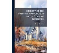 History of the Presbyterian Church in the State of Kentucky
