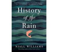 History of the Rain by Niall Williams Niall Williams (Auteur)
