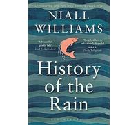 History of the Rain: Longlisted for the Man Booker Prize 2014 by Niall Williams (2015-03-12)