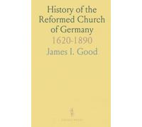 History of the Reformed Church of Germany: 1620-1890