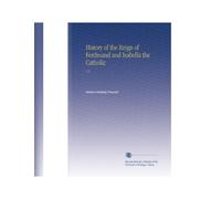 History of the Reign of Ferdinand and Isabella the Catholic: V.2