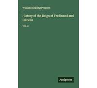 History of the Reign of Ferdinand and Isabella: Vol. 2